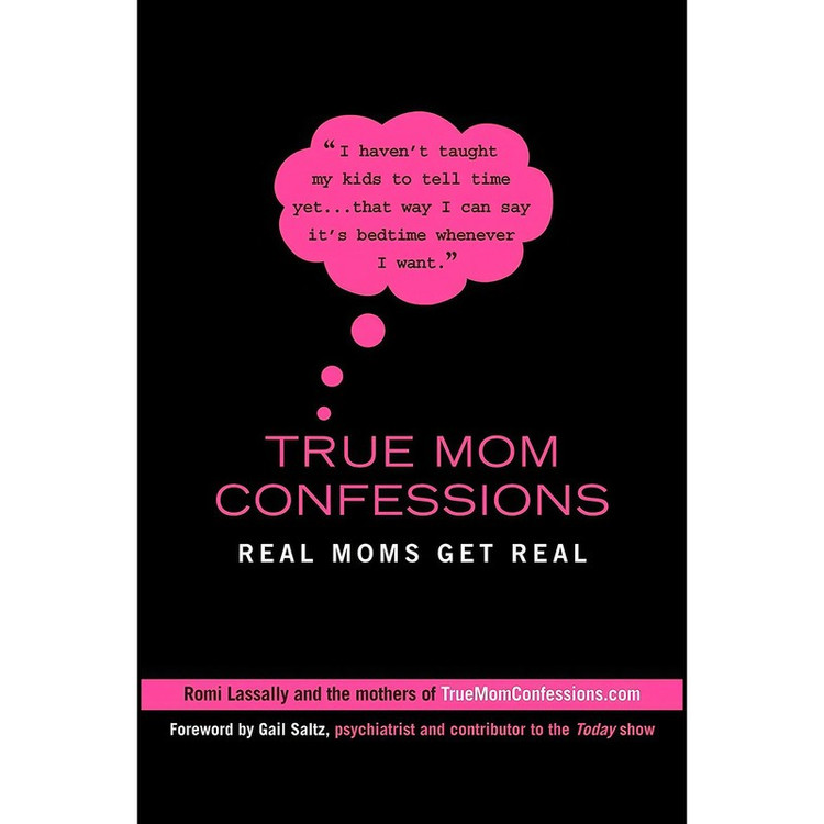 کتاب True Mom Confessions اثر Romi Lassally انتشارات Berkley