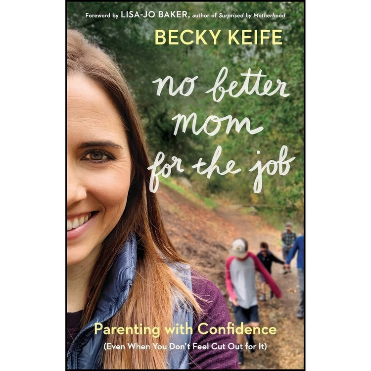 کتاب No Better Mom for the Job اثر Becky Keife and Lisa-Jo Baker انتشارات Bethany House Publishers